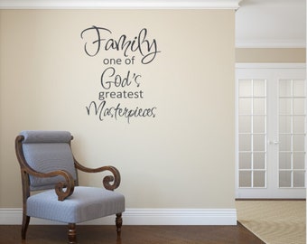 Family one of God's greatest Masterpieces. Vinyl wall decal. Family Decal.