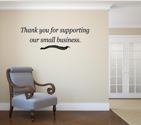 Matte Finish Vinyl Wall Decal: Thank You for Supporting Small Business (Chiropractic Decal)