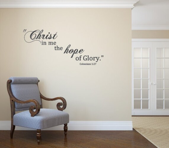 Christ in me the hope of glory. Colossians 1:27  Vinyl wall decal