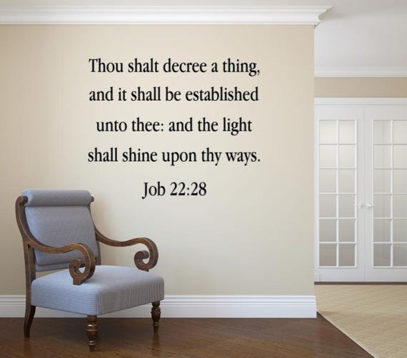 Thou shalt decree a thing, and it shall be established unto thee: and the light shall shine upon thy ways. Job 22 28. Vinyl Decal