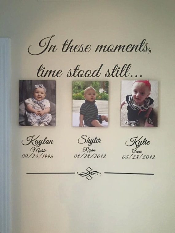 In These Moments decal with children's names, date of birth, or wedding information. Includes 3 custom names.