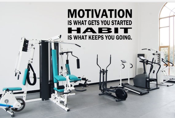 Motivation is what gets you started. Habit is what keeps you going. Interior vinyl wall decal.