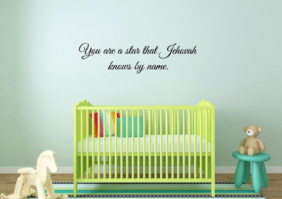 You are a star that Jehovah knows by name. Vinyl Wall Decal- Wall Decals