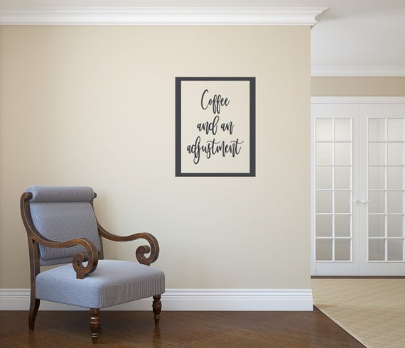 Coffee and an adjustment- Vinyl Wall Decal with vinyl frame- Chiropractic Decals- Natural