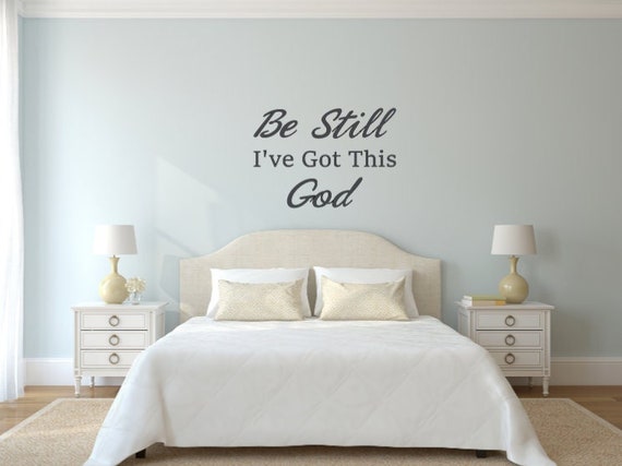 Be Still. I've Got This. God. Vinyl wall decal