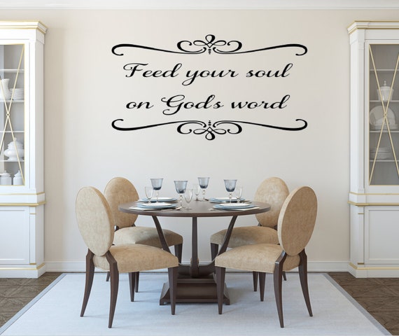 Feed your soul on God's word. Vinyl Wall Decal. Kitchen Decals. Religious Decal.