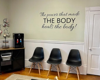 The power that made the body. Heals the body. Chiropractic Decal. Wellness Decal. Wellness Quotes. Vinyl Wall Decal.