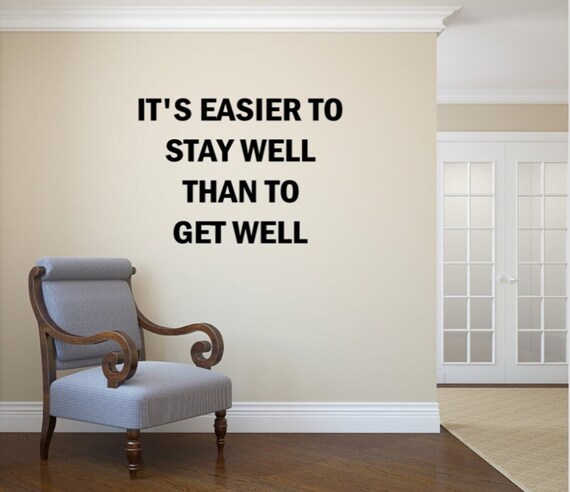It's easier to stay well than to get well- Chiropractic- Homeopathic- Naturopathic- Doctor- Vinyl Wall Decal