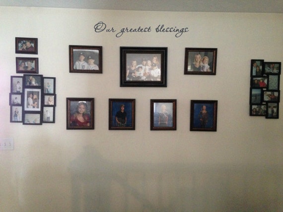 Our greatest blessings. Vinyl decal. Wall Art. (Custom Sizing)
