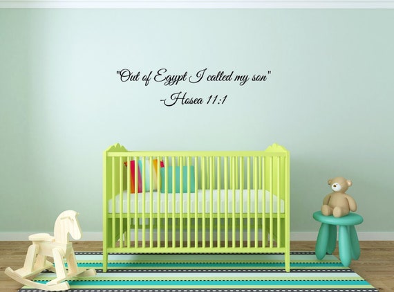Out of Egypt I called my son. Hosea 11:1. Vinyl Wall Decal- Wall Decals