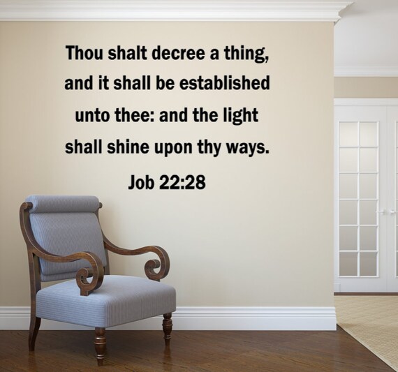 Thou shalt decree a thing, and it shall be established unto thee: and the light shall shine upon thy ways. Job 22 28. Vinyl Decal