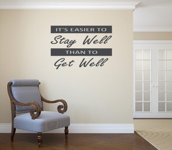 It's easier to stay well than to get well- Chiropractic- Homeopathic- Naturopathic- Doctor- Vinyl Wall Decal