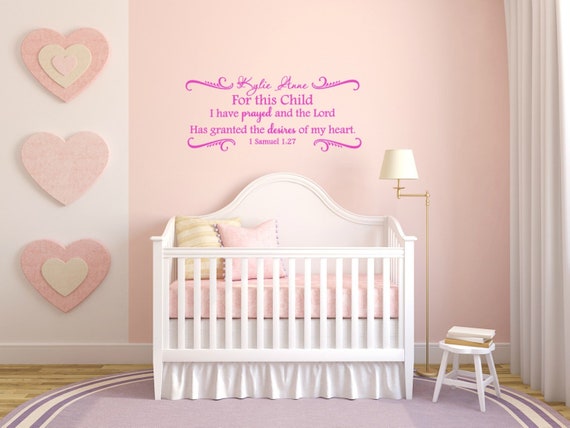 For this child I have prayed and the Lord has granted the desires of my heart. 1 Samuel 1:27 Personalized Vinyl Wall Decal
