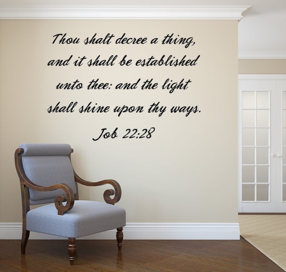 Thou shalt decree a thing, and it shall be established unto thee: and the light shall shine upon thy ways. Job 22 28. Vinyl Decal