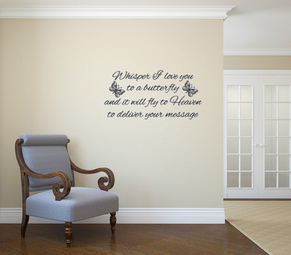 Whisper I love you to a butterfly and it will fly to Heaven to deliver your message. Vinyl Wall Decal