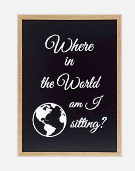Where in the World am I sitting? Vinyl Wedding Decal for mirrors, chalkboards, or windows.