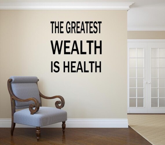 The Greatest Wealth Is Health- Vinyl Wall Decal- Chiropractic- Naturopath- Homeopathic