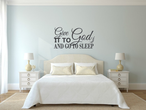 Give it to God and go to sleep. Religious Decals. Vinyl Wall Decal