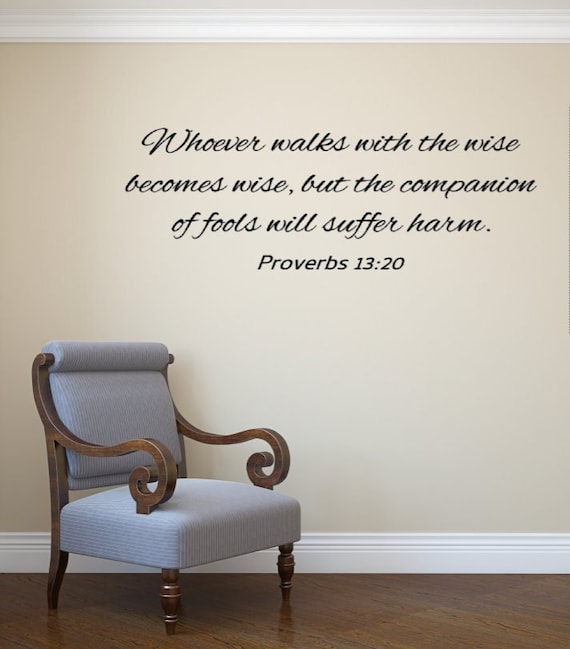 Proverbs 13:20 Wall Decal, Matte Finish Scripture Quote (Custom Sizing)