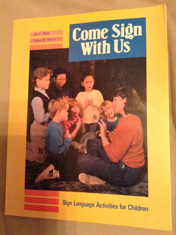 Come Sign With Us Sign Language Activities For Children  by Hafer & Wilson