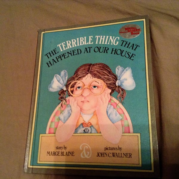 The Terrible Thing That Happened At  Our House  By  Marge Blaine & J.C. Wallner  A Reading Rainbow Book