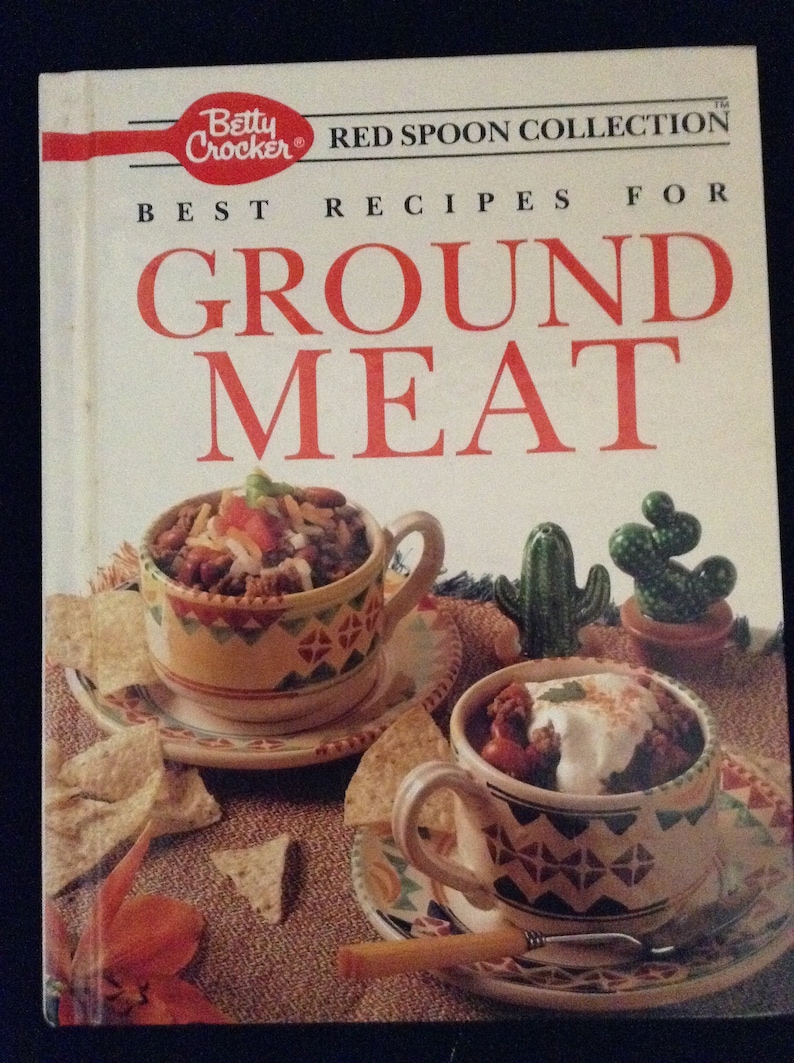 Ground Meat Betty Crocker Best Recipes Red Spoon Collectible Cookbook