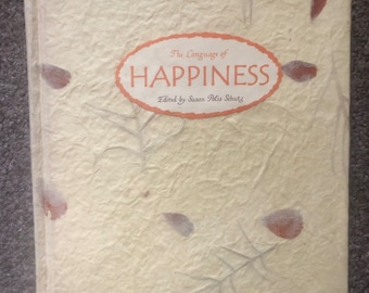 Happiness The Language of Happiness by Susan P Schultz