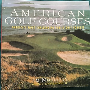 American Golf Courses America&#39;s Most Challenging Public Golf Courses by Jim Moriarty