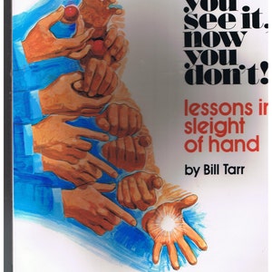 Jetzt siehst du es....Jetzt siehst du es nicht!   Lehren in Taschenspielerkunst von Bill Tarr Magic Hand Tricks