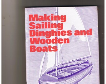 Making Sailing Dinghies and Wooden Boats   ***   by Technnical Publication  50p