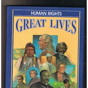 May include: A book cover with a blue background and a yellow title that reads "HUMAN RIGHTS GREAT LIVES". The cover features a collage of portraits of diverse individuals, including a Native American man, a man with a white beard, a Black man, a woman with a white headscarf, a Black man with a beard, a woman with white hair, and a man with dark hair. The book's author is listed as "WILLIAM JAY JACOBS".