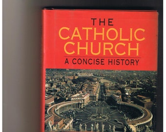 The Catholic Church / A concise history