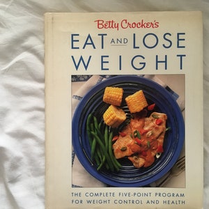 Betty Crockers kookboek over eten en afvallen Het complete 5-puntenprogramma voor gewichtsbeheersing en gezondheid