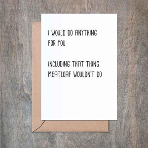 I Would Do Anything For You Love  Funny Card L1020