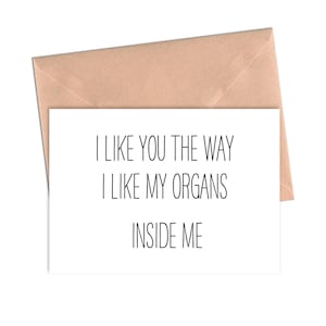 Funny Love Card I Like You The Way I Like My Organs Love