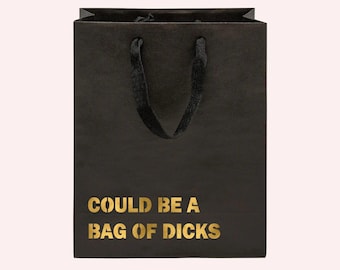 Could Be a Bag of Dicks Funny Gift Bag