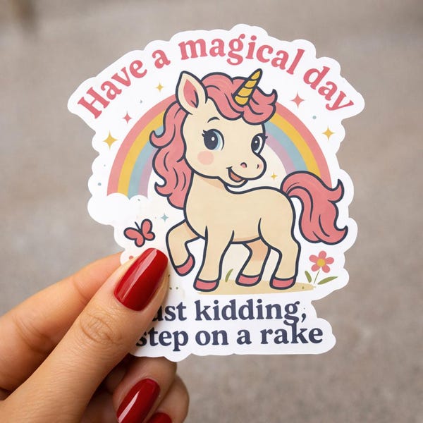 Have a Magical Day Just Kidding Step on a Rake Funny Sticker