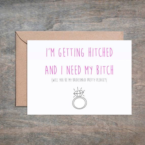 Funny Bridal Party Greeting Card Youre A Bitch But Youre My Bitch Will You Be My Bridesmaid?