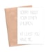 Funny Mother's Day Card Sorry About Your Other Children Funny Card for Mom Dad 