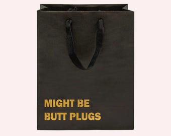 Might Be Butt Plugs Funny Gift Bag