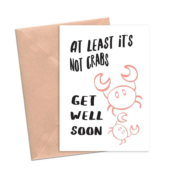 At Least It's Not Crabs Funny Get Well Card