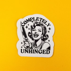 Unhinged Funny Sticker