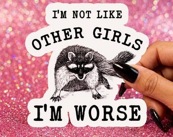 I'm Not Like the Other Girls Funny Sticker