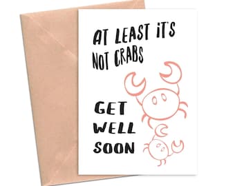 At Least It's Not Crabs Funny Get Well Card