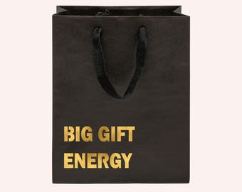 Big Gift Energy Funny Gift Bag