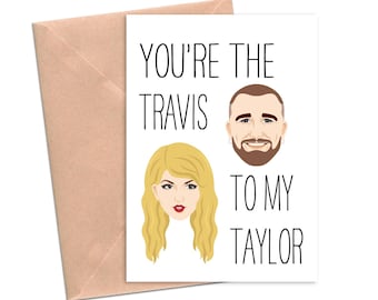 Funny Love Card You're the Taylor to My Travis