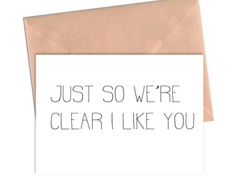 Funny Love Card Just So We're Clear I Like You Funny Birthday Card. Funny Anniversary Card.