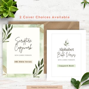 May include: Two printable cover options for a Bible copywork book. The first cover features a green watercolor background with leafy branches and the text "Scripture Copywork, King James Version, ABC Bible Verses". The second cover features a white background with leafy branches and the text "Alphabet Bible Verses, King James Version, Copywork Book". Both covers include the text "Happy Larkspur Homeschool".