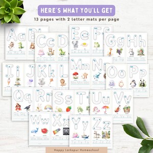 May include: A set of 13 printable alphabet tracing worksheets for kids. Each page features two letter mats with dotted lines for tracing and cute animal illustrations. The text "HERE'S WHAT YOU'LL GET" and "13 pages with 2 letter mats per page" is at the top of the image. The text "Happy Larkspur Homeschool" is at the bottom of the image.