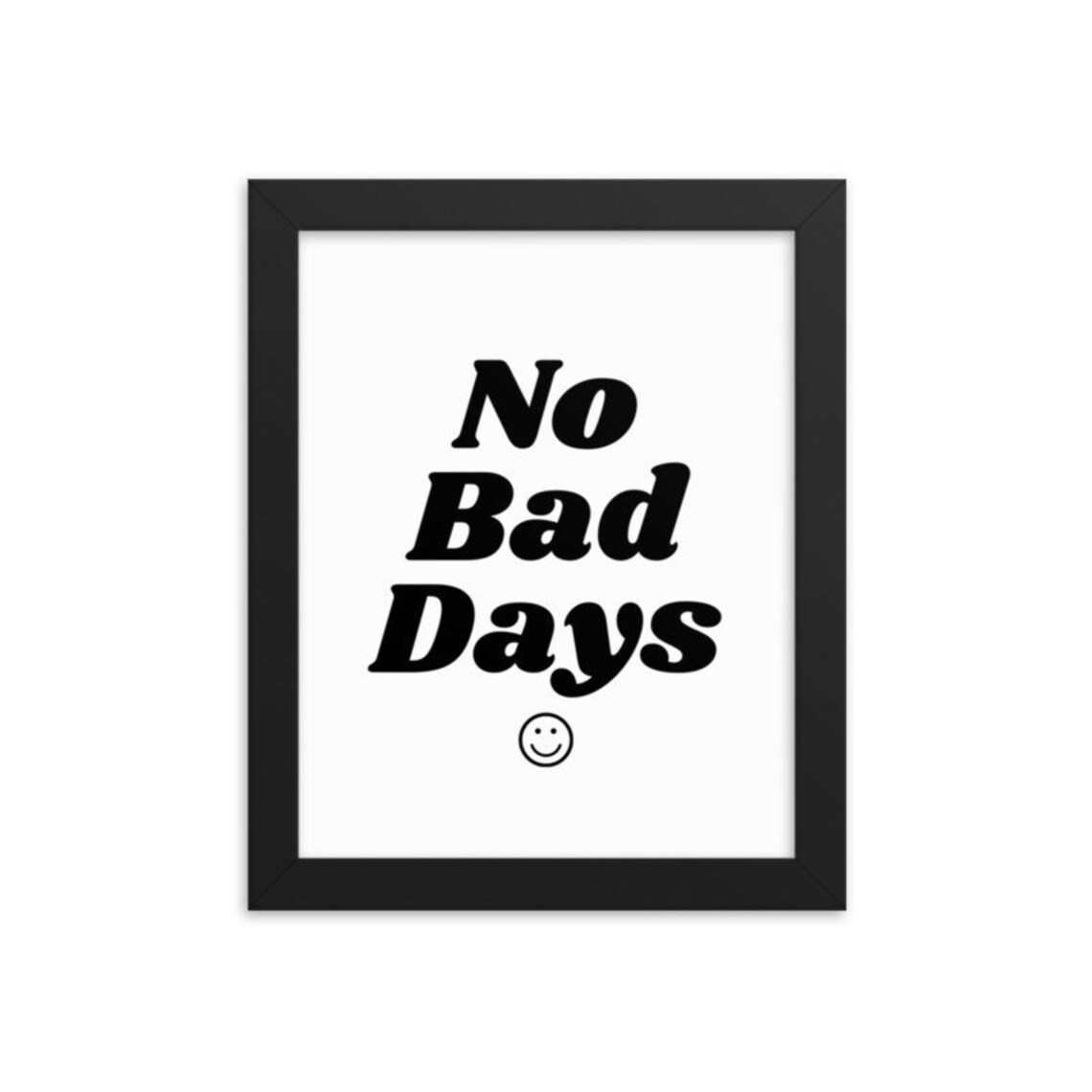 No Bad Days Print No Bad Days Sign Smiley Face Print Etsy